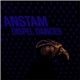 Anstam - Dispel Dances